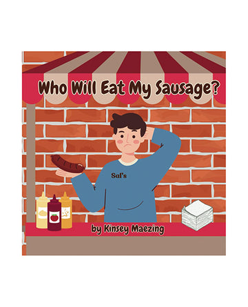 Kinsey Maezing LLC B0DHKV5L48 Who Will Eat My Sausage?, 33 Pages, Paper
